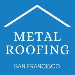 Metal Roofing San Francisco